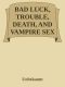 [Eclipse 01] • BAD LUCK, TROUBLE, DEATH, AND VAMPIRE SEX